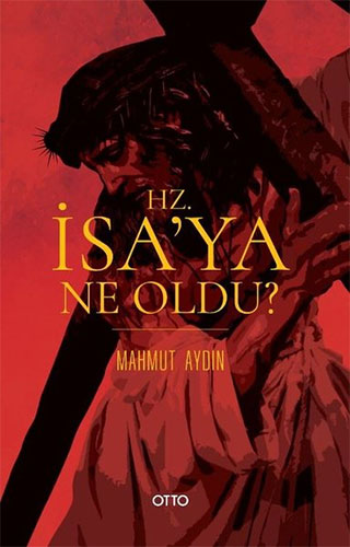 Hz. İsa’ya Ne Oldu?