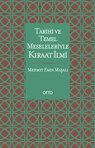 Tarihi ve Temel Meseleleriyle Kıraat İlmi