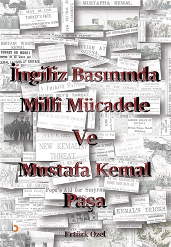 İngiliz Basınında Milli Mücadele ve Mustafa Kemal Paşa