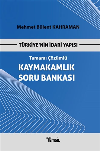 Türkiye’nin İdari Yapısı Tamamı Çözümlü Kaymakamlık Soru Bankası 