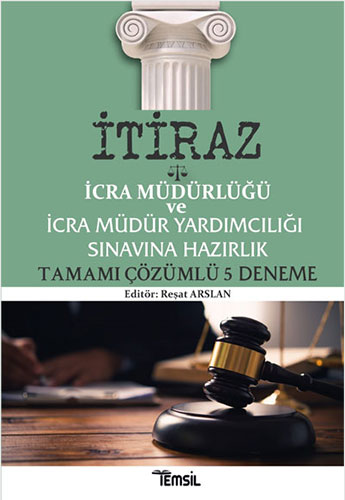 İtiraz İcra Müdürlüğü ve İcra Müdür Yardımcılığı Sınavına Hazırlık Tamamı Çözümlü 5 Deneme