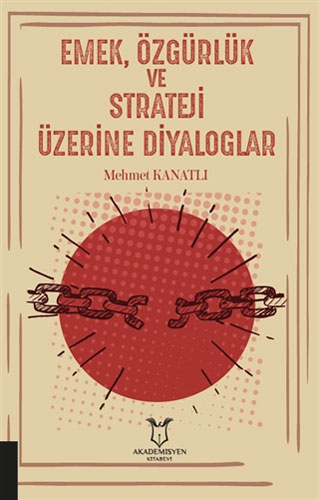 Emek, Özgürlük ve Strateji Üzerine Diyaloglar