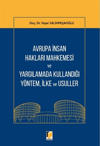 Avrupa İnsan Hakları Mahkemesi ve Yargılamada Kullandığı Yöntem, İlke ve Usuller