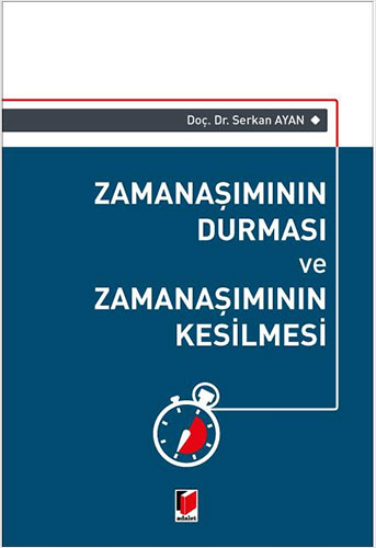 Zamanaşımının Durması ve Zamanaşımının Kesilmesi