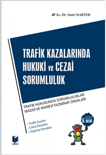 Trafik Kazalarında Hukuki ve Cezai Sorumluluk (Ciltli)