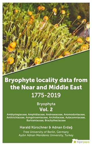 Bryophyta Vol. 2 - Bryophyte Locality Data From The Near and Middle East 1775 - 2019