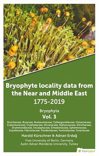 Bryophyte Locality Data From The Near and Middle East 1775-2019 Bryophyta Vol. 3