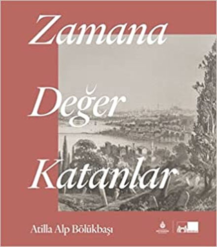 Zamana Değer Katanlar (Ciltli) 