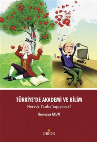 Türkiye'de Akademi ve Bilim - Nerede Yanlış Yapıyoruz?