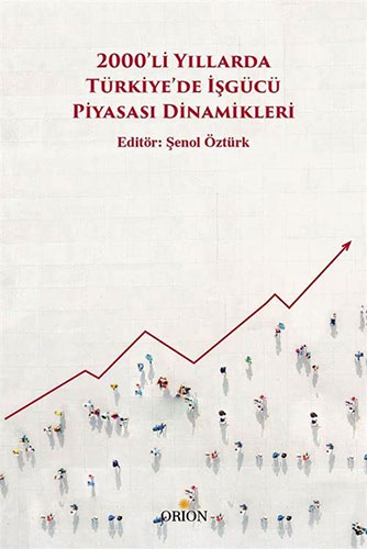 2000’li Yıllarda Türkiye’de İşgücü Piyasası Dinamikleri