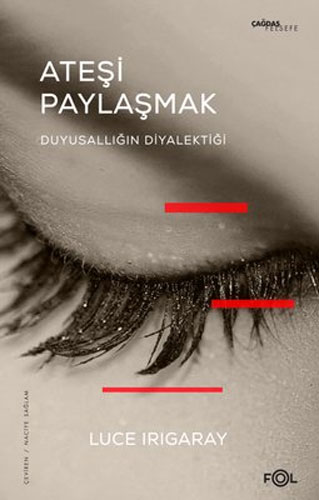 Ateşi Paylaşmak - Duyusallığın Diyalektiği