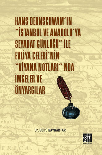 Hans Dernschwam'ın 'İstanbul ve Anadolu'ya Seyahat Günlüğü' ile Evliya Çelebi'nin 'Viyana Notları'nda İmgeler ve Önyargılar