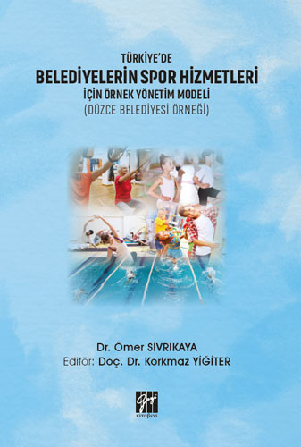 Türkiye'de Belediyelerin Spor Hizmetleri İçin Örnek Yönetim Modeli 