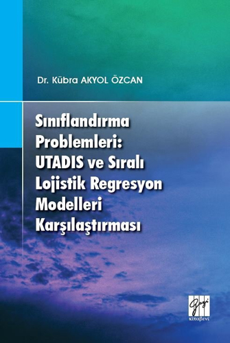 Sınıflandırma Problemleri: Utadis ve Sıralı Lojistik Regresyon Modelleri Karşılaştırması