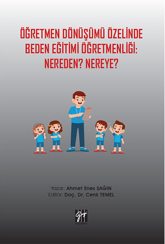 Öğretmen Dönüşümü Özelinde Beden Eğitimi Öğretmenliği: Nereden? Nereye?