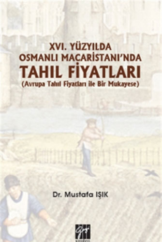 16.Yüzyılda Osmanlı Macaristanı'nda Tahıl Fiyatları