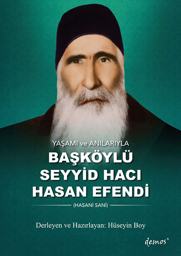 Yaşamı ve Anılarıyla Başköylü Seyyid Hacı Hasan Efendi (Hasani Sani)