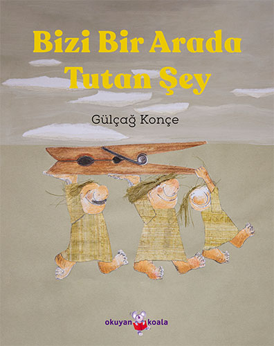 Bizi Bir Arada Tutan Şey