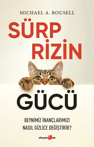 Sürprizin Gücü - Beynimiz İnançlarımızı Nasıl Gizlice Değiştirir?