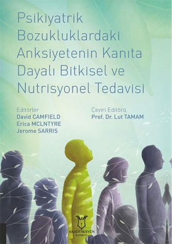 Psikiyatrik Bozukluklardaki Anksiyetenin Kanıta Dayalı Bitkisel ve Nutrisyonel Tedavisi