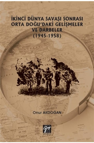 İkinci Dünya Savaşı Sonrası Orta Doğu'daki Gelişmeler ve Darbeler