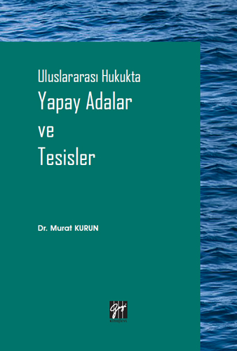 Uluslararası Hukukta Yapay Adalar ve Tesisler