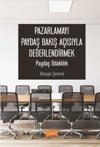 Pazarlamayı Paydaş Bakış Açısıyla Değerlendirmek - Paydaş Odaklılık