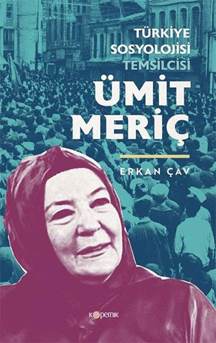 Türkiye Sosyolojisi Temsilcisi: Ümit Meriç