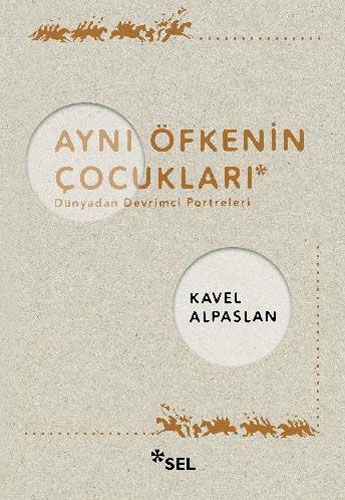 Aynı Öfkenin Çocukları - Dünyadan Devrimci Portreleri