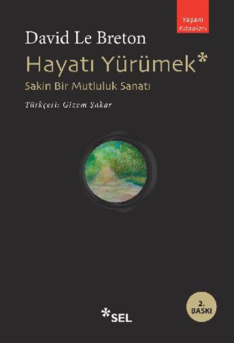 Hayatı Yürümek - Sakin Bir Mutluluk Sanatı