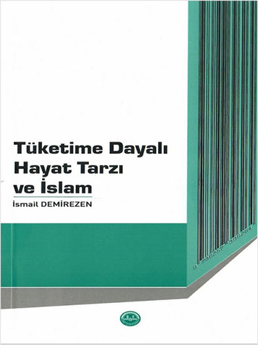 Tüketime Dayalı Hayat Tarzı ve İslam