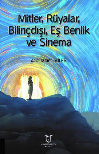 Mitler, Rüyalar, Bilinçdışı, Eş Benlik ve Sinema