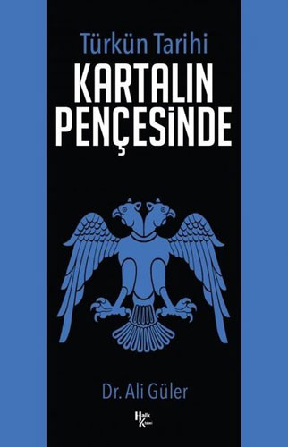 Türkün Tarihi - Kartalın Pençesinde