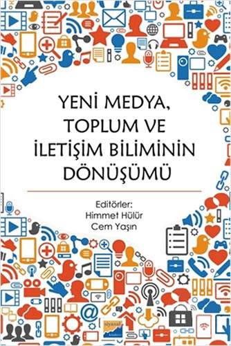 Yeni Medya Toplum ve İletişim Biliminin Dönüşümü