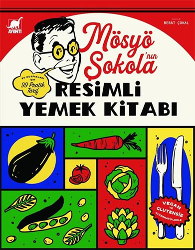 Mösyö Şokola'nın Resimli Yemek Kitabı (Ciltli)