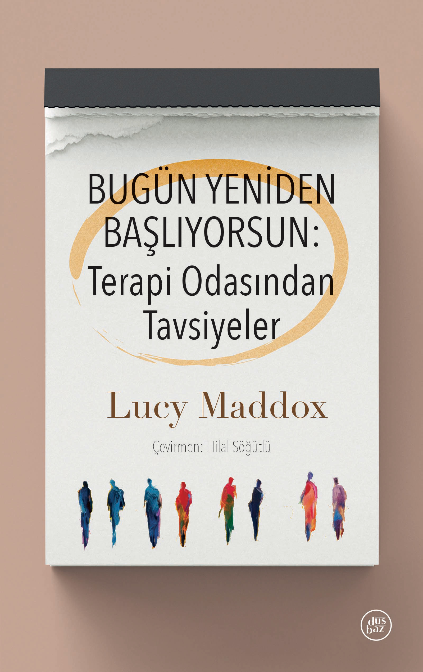 Bugün Yeniden Başlıyorsun: Terapi Odasından Tavsiyeler