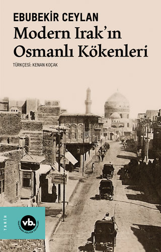 Modern Irak’ın Osmanlı Kökenleri 