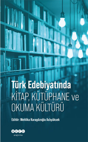 Türk Edebiyatında Kitap, Kütüphane ve Okuma Kültürü