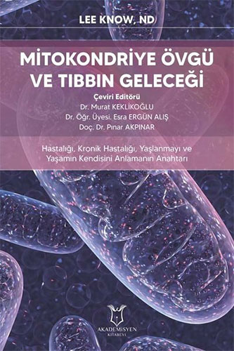 Mitokondriye Övgü ve Tıbbın Geleceği