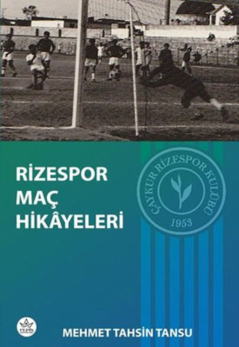 Rizespor Maç Hikayeleri