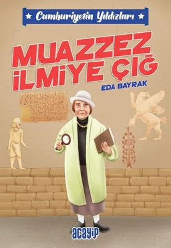 Cumhuriyetin Yıldızları 5 - Muazzez İlmiye Çığ 