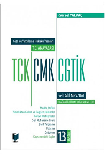 Ceza ve Yargılama Hukuku Yasaları - T.C. Anayasası TCK, CMK, CGTİK ve İlgili Mevzuat 