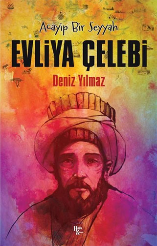 Acayip Bir Seyyah Evliya Çelebi