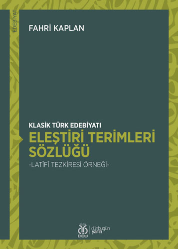 Klasik Türk Edebiyatı Eleştiri Terimleri Sözlüğü