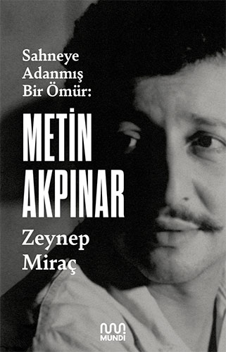 Sahneye Adanmış Bir Ömür: Metin Akpınar