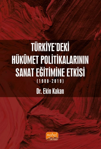 Türkiye’deki Hükümet Politikalarının Sanat Eğitimine Etkisi (1980-2019)