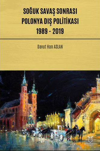 Soğuk Savaş Sonrası Polonya Dış Politikası: 1989 - 2019