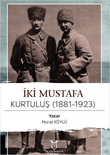 İki Mustafa Kurtuluş (1881-1923)