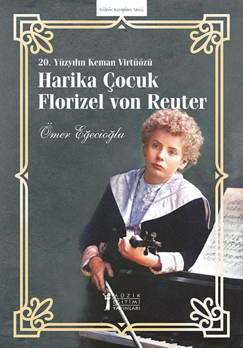 Harika Çocuk Florizel von Reuter - 20. Yüzyılın Keman Virtüözü