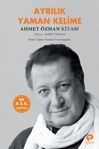 Ayrılık Yaman Kelime - Ahmet Özhan Kitabı